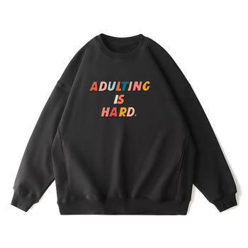 Sweatshirt | Adulting Is Hard: A Symphony of Words in Motion