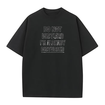 T-shirt | Already Disturbed: A Typographic Cry of the Soul